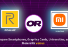 Versus: The Best Comparison Tool for Smartphones, Graphics Cards, Universities, and More